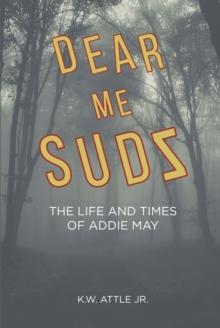 Dear Me Sudz: The Life and Times of Addie May