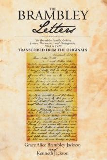 The Brambley Letters : The Brambley Family Archive- Letters, Documents, and Photographs, 1814 to 1928