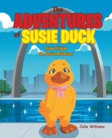 The Adventures of Susie Duck : Susie visits St. Louis, Missouri