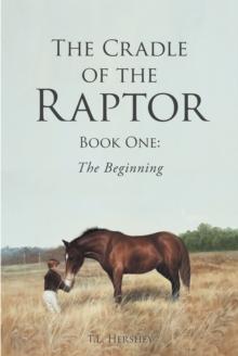 The Cradle of the Raptor : Book One: The Beginning