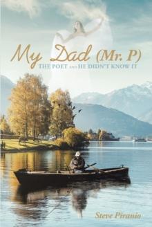 My Dad (Mr. P): The Poet and He Didn't Know It