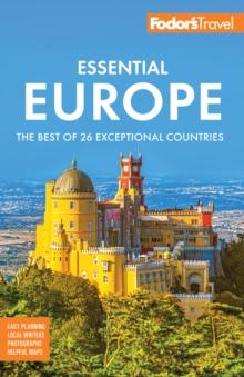 Fodor's Essential Europe : The Best of 26 Exceptional Countries