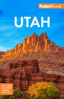 Fodor's Utah : with Zion, Bryce Canyon, Arches, Capitol Reef and Canyonlands National Parks