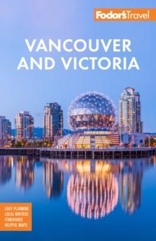 Fodor's Vancouver & Victoria : with Whistler, Vancouver Island & the Okanagan Valley