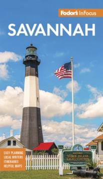 Fodor's InFocus Savannah : With Hilton Head and the Lowcountry