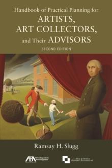 Handbook of Practical Planning for Artists, Art Collectors, and Their Advisors, Second Edition