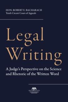 Legal Writing : A Judge's Perspective on the Science and Rhetoric of the Written Word