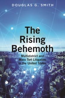 The Rising Behemoth : Multidistrict and Mass Tort Litigation in the United States