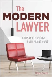 The Modern Lawyer : Ethics and Technology in an Evolving World