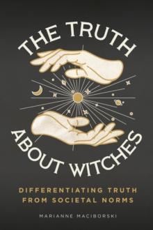 The Truth About Witches : Differentiating Truth from Societal Norms