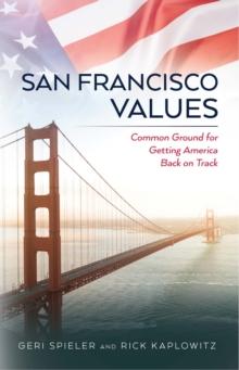 San Francisco Values : Common Ground for Getting America Back on Track