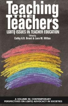 Teaching the Teachers : LGBTQ Issues in Teacher Education