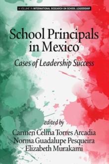 School Principals in Mexico : Cases of Leadership Success