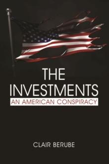 The Investments : An American Conspiracy