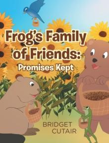 Frog's Family of Friends : Promises Kept