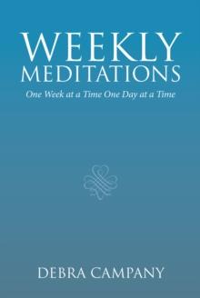 Weekly Meditations : One Week at a Time One Day at a Time