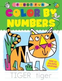 First Fun: Color by Numbers : Over 50 Colorful Creations