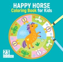 Happy Horse Coloring Book for Kids : 23 Designs