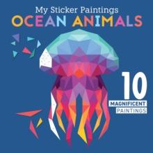 My Sticker Paintings: Ocean Animals : 10 Magnificent Paintings