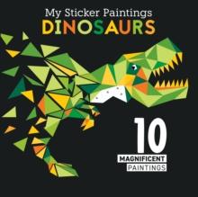 My Sticker Paintings: Dinosaurs : 10 Magnificent Paintings