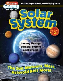 Future Genius: Solar System : Journey Through our Solar System and Beyond!