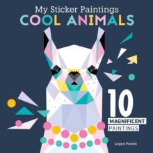 My Sticker Paintings: Cool Animals : 10 Magnificent Paintings