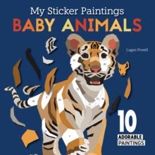 My Sticker Paintings: Baby Animals : 10 Adorable Paintings