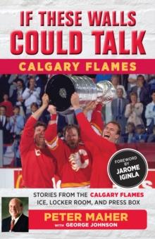 If These Walls Could Talk: Calgary Flames