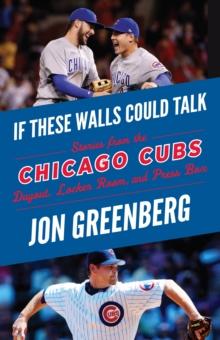 If These Walls Could Talk: Chicago Cubs