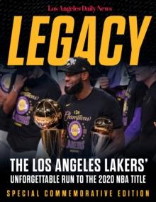 Legacy : The Los Angeles Lakers' Unforgettable Run to the 2020 NBA Title