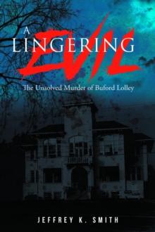 A Lingering Evil : The Unsolved Murder of Buford Lolley