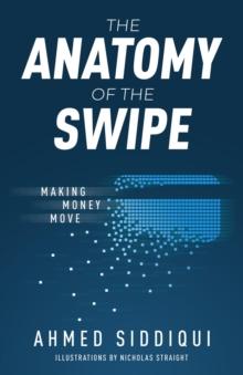 The Anatomy of the Swipe : Making Money Move