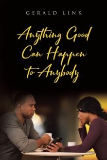 Anything Good Can Happen to Anybody