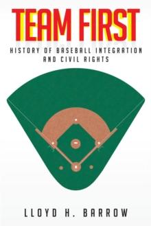 Team First : History of Baseball Integration & Civil Rights