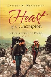 Heart of a Champion : A Collection of Poems