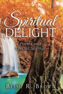 Spiritual Delight : Poems and Special Sayings