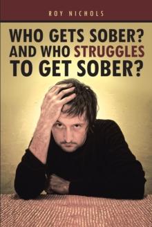 Who Gets Sober? And Who Struggles To Get Sober?