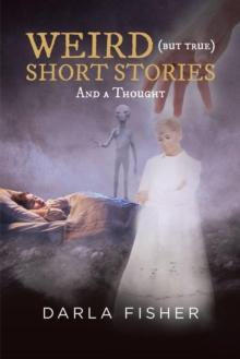 WEIRD (but true) SHORT STORIES : And a Thought