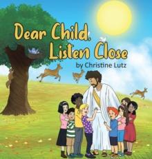 Dear Child, Listen Close