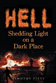 Hell : Shedding Light on a Dark Place