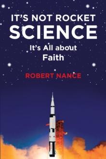 It's Not Rocket Science : It's All about Faith