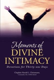 Moments Of Divine Intimacy : Devotions for Thirty-one Days