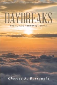 Daybreaks : The 40 Day Resiliency Journal