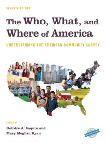 The Who, What, and Where of America : Understanding the American Community Survey