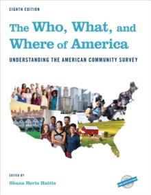 The Who, What, and Where of America : Understanding the American Community Survey