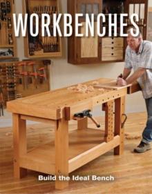 Workbenches : Build the Ideal Bench