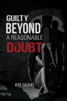 Guilty Beyond A Reasonable Doubt