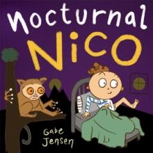 Nocturnal Nico : A Bedtime Picture Book for Night Owls