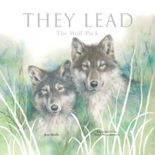 They Lead : The Wolf Pack