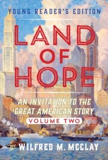 Land of Hope Young Reader's Edition : An Invitation to the Great American Story (Volume 2)